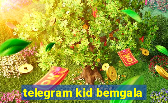 telegram kid bemgala